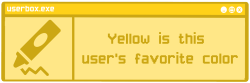 Credit: Pixelemotes on Tumblr. Text: "Yellow is this user's favorite color" Yellow is this user's favorite color